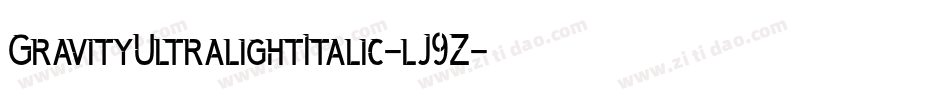 GravityUltralightItalic-lJ9Z字体转换