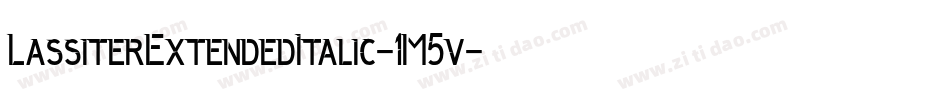 LassiterExtendedItalic-1M5v字体转换