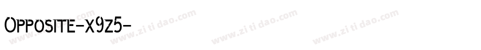 Opposite-x9z5字体转换
