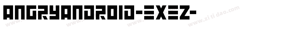AngryAndroid-Exez字体转换