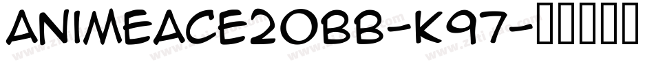 AnimeAce20Bb-K97字体转换