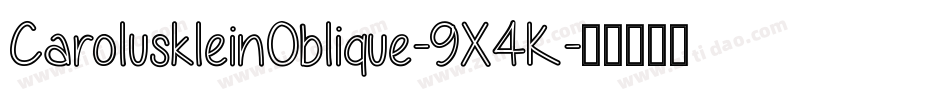 CaroluskleinOblique-9X4K字体转换