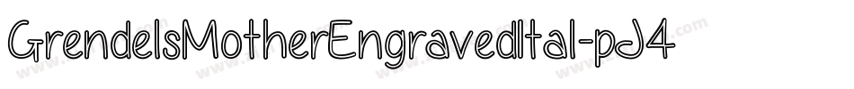GrendelsMotherEngravedItal-pJ4K字体转换