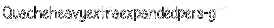 Quacheheavyextraexpandedpers-gxl1P字体转换