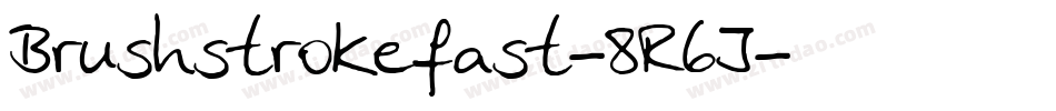 Brushstrokefast-8R6J字体转换 Brushstrokefast-8R6J字体转换