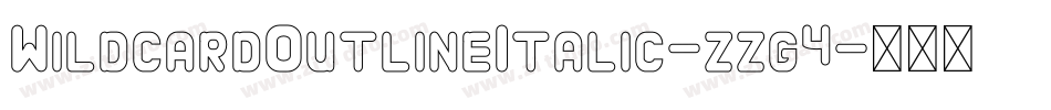 WildcardOutlineItalic-zzg4字体转换