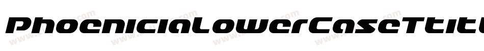 PhoeniciaLowerCaseTtitle-rn7B字体转换 PhoeniciaLowerCaseTtitle-rn7B字体转换
