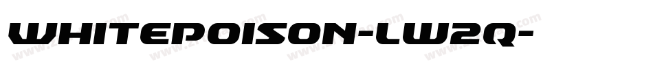 Whitepoison-lw2q字体转换 Whitepoison-lw2q字体转换