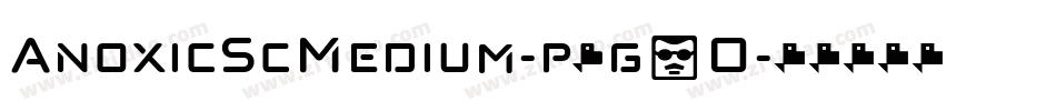 AnoxicScMedium-p7g0O字体转换 AnoxicScMedium-p7g0O字体转换
