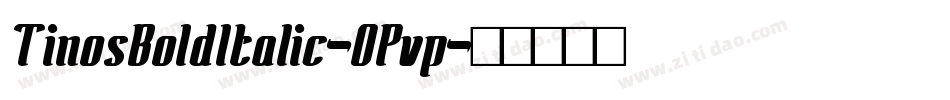 TinosBoldItalic-OPvp字体转换