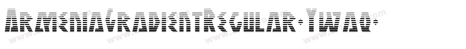 ArmeniaGradientRegular-Ywaq字体转换