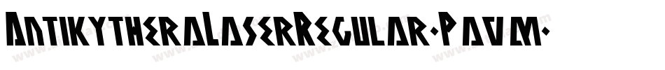 AntikytheraLaserRegular-Pavm字体转换