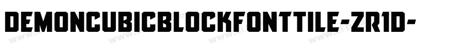 DemoncubicblockfontTile-zr1D字体转换