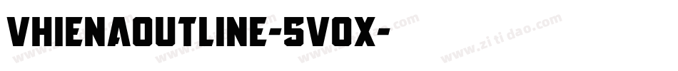 Vhienaoutline-5v0x字体转换 Vhienaoutline-5v0x字体转换