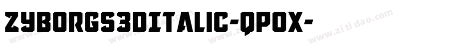 Zyborgs3DItalic-qP0x字体转换