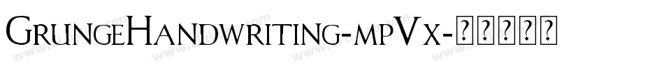GrungeHandwriting-mp5x字体转换