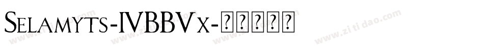 Selamyts-4BB5x字体转换 Selamyts-4BB5x字体转换