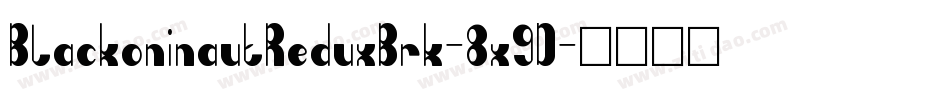 BlackoninautReduxBrk-8x9D字体转换