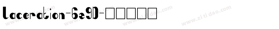 Laceration-6z9D字体转换 Laceration-6z9D字体转换