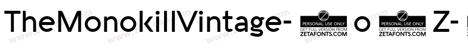 TheMonokillVintage-5o8Z字体转换 TheMonokillVintage-5o8Z字体转换