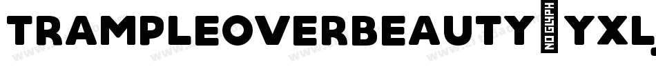 TrampleOverBeauty-YxLj字体转换
