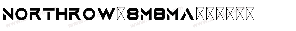 Northrow-8M8MA字体转换