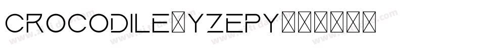 Crocodile-YzEPy字体转换