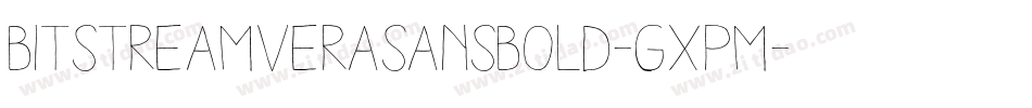 BitstreamVeraSansBold-GXpm字体转换 BitstreamVeraSansBold-GXpm字体转换