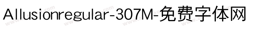 Allusionregular-307M字体转换