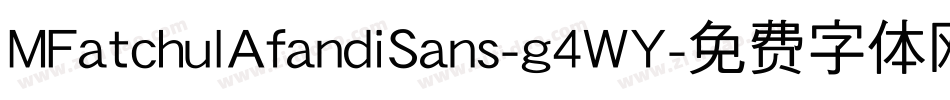 MFatchulAfandiSans-g4WY字体转换