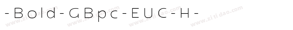 -Bold-GBpc-EUC-H字体转换