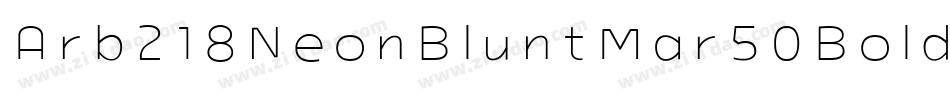 Arb218NeonBluntMar50Bold-G1qq字体转换