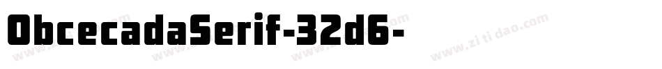 ObcecadaSerif-32d6字体转换