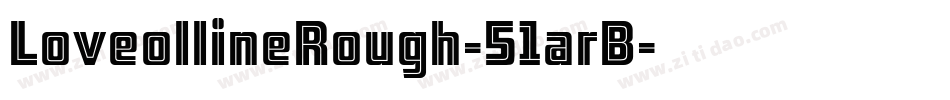 LoveollineRough-51arB字体转换