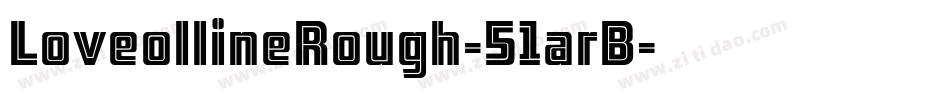 LoveollineRough-51arB字体转换