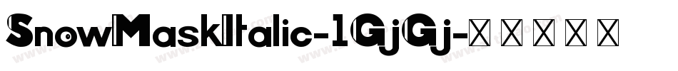 SnowMaskItalic-1GjGj字体转换