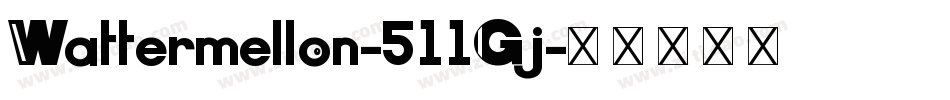 Wattermellon-511Gj字体转换