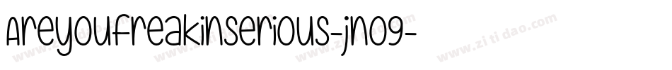 Areyoufreakinserious-jno9字体转换