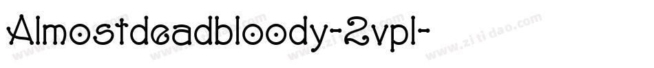 Almostdeadbloody-2vpl字体转换