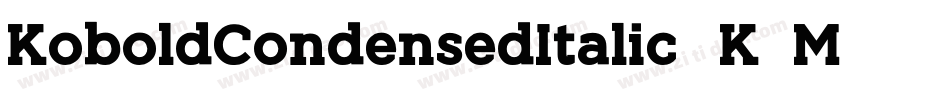 KoboldCondensedItalic-1K5M字体转换