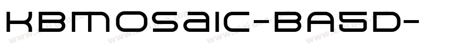 Kbmosaic-BA5d字体转换 Kbmosaic-BA5d字体转换