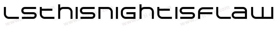 Lsthisnightisflawless-g0Z1字体转换