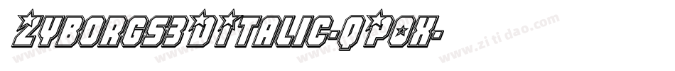 Zyborgs3DItalic-qP0x字体转换