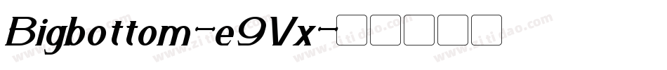 Bigbottom-e9Vx字体转换