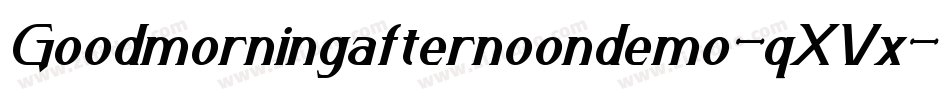 Goodmorningafternoondemo-qXVx字体转换