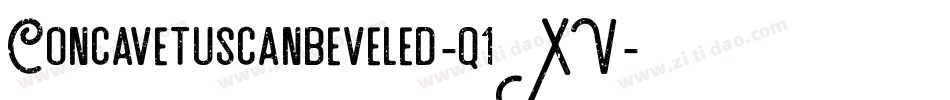 Concavetuscanbeveled-q1XV字体转换