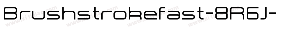 Brushstrokefast-8R6J字体转换 Brushstrokefast-8R6J字体转换