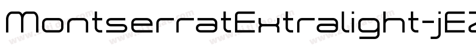 MontserratExtralight-jEZ6j字体转换