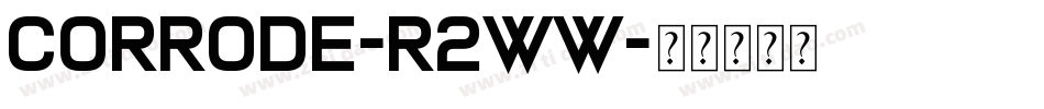 Corrode-R2WW字体转换