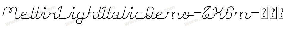MeltixLightItalicDemo-ZX6m字体转换 MeltixLightItalicDemo-ZX6m字体转换